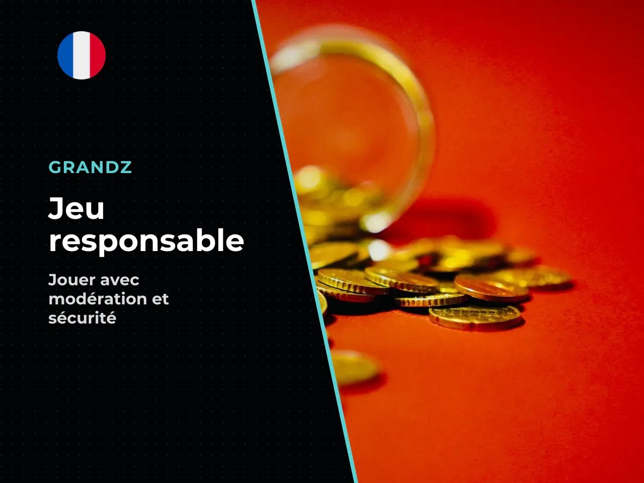 Jeu responsable. Le jeu d'argent comporte