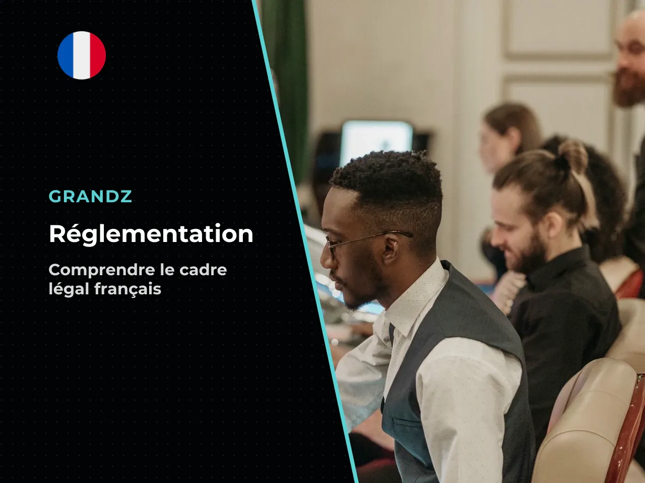 12. Cadre réglementaire français pourquoi les